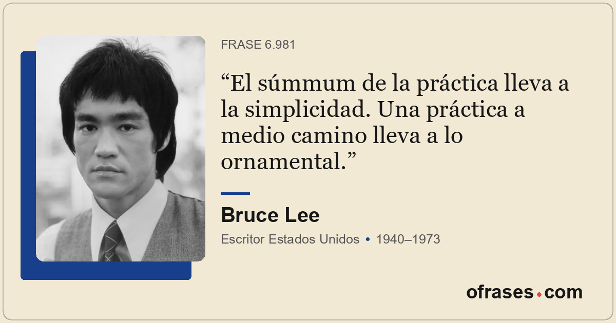 El súmmum de la práctica lleva a la simplicidad. Una práctica a medio camino lle...
