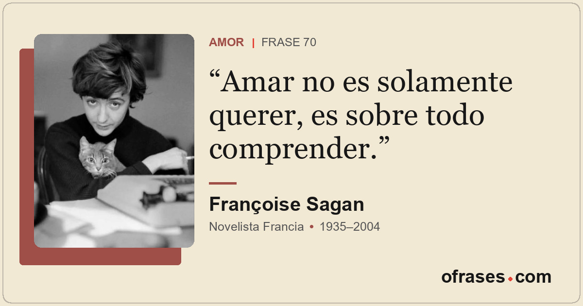 Amar no es solamente querer, es sobre todo comprender.