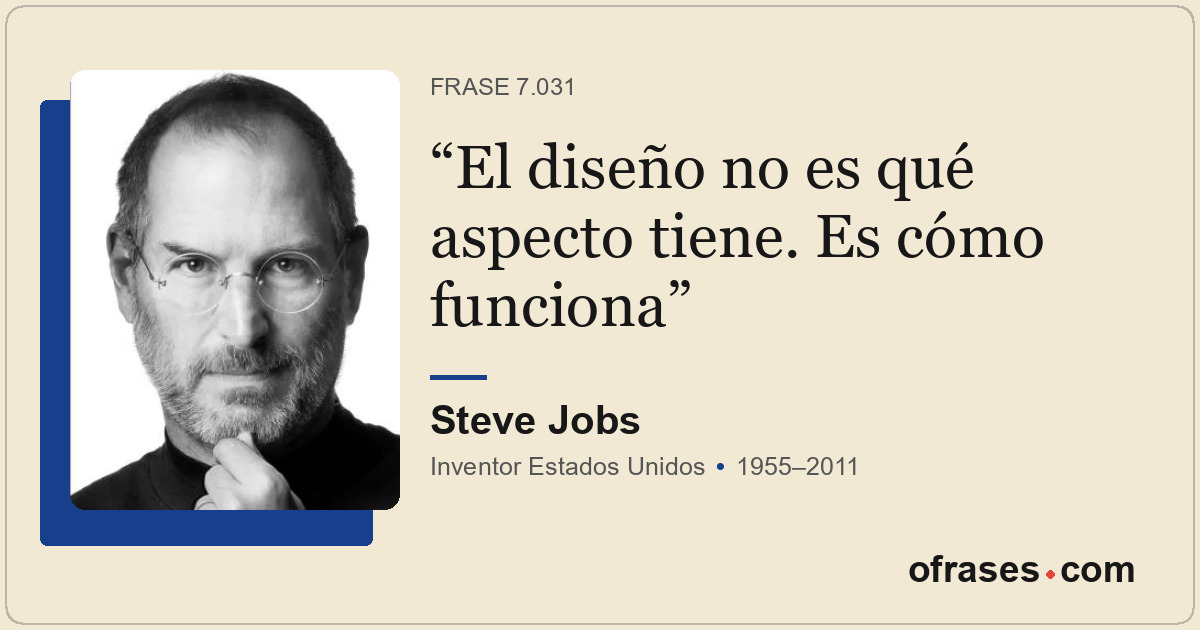 El diseño no es qué aspecto tiene. Es cómo funciona