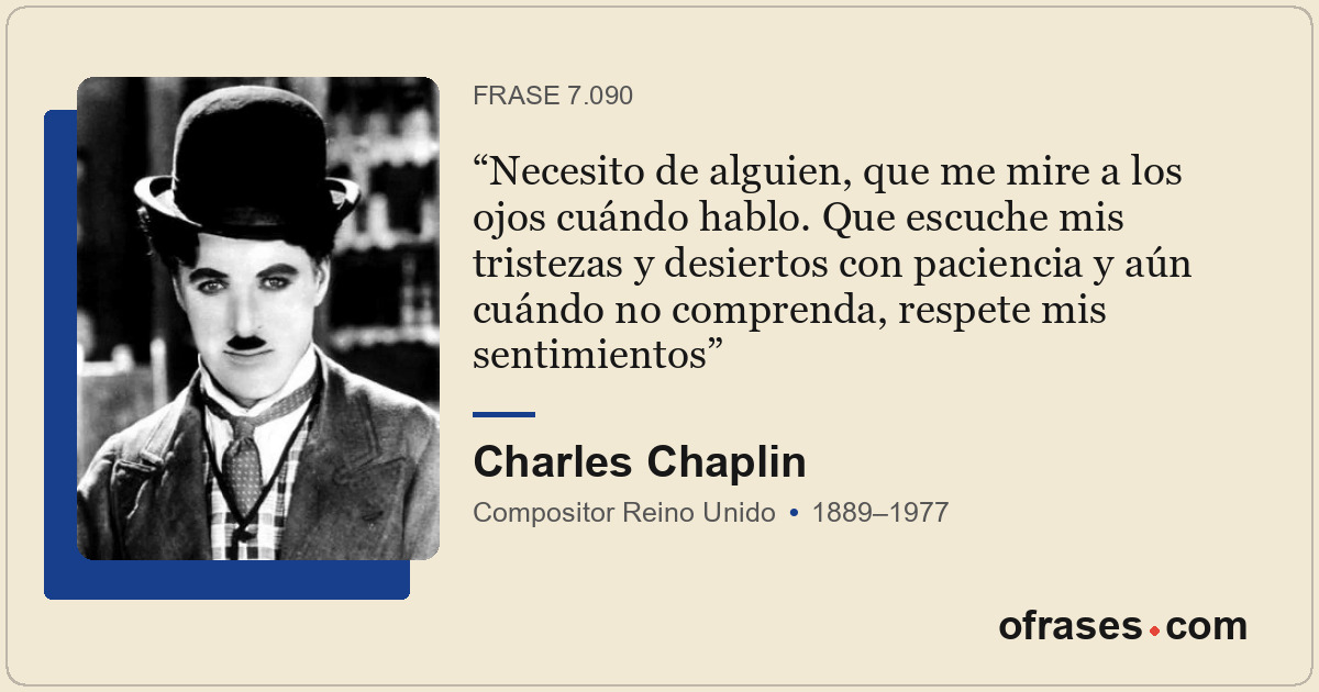 Necesito de alguien, que me mire a los ojos cuándo hablo. Que escuche mis triste...