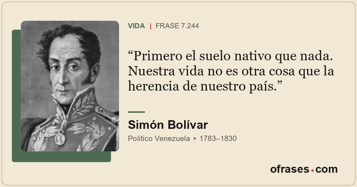 Primero el suelo nativo que nada. Nuestra vida no es otra cosa que la herencia d...