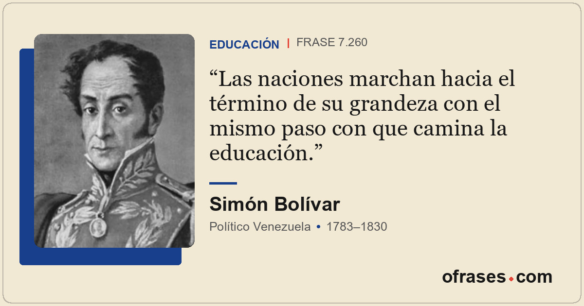 Las naciones marchan hacia el término de su grandeza con el mismo paso con que c...