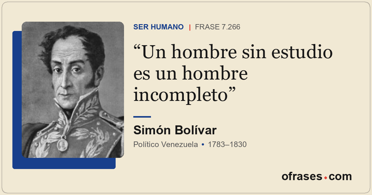 Un hombre sin estudio es un hombre incompleto