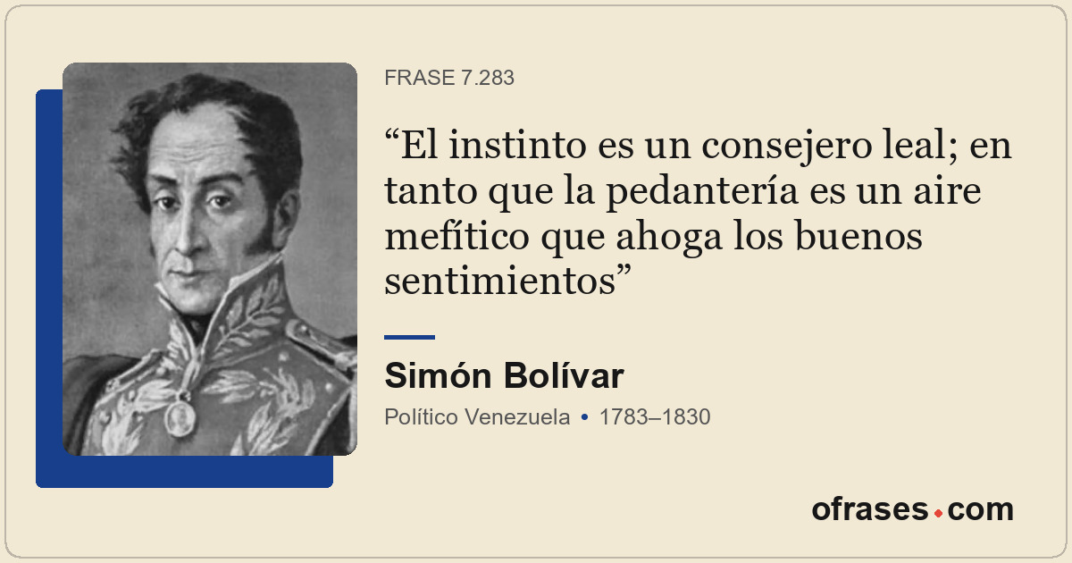 El instinto es un consejero leal; en tanto que la pedantería es un aire mefítico...