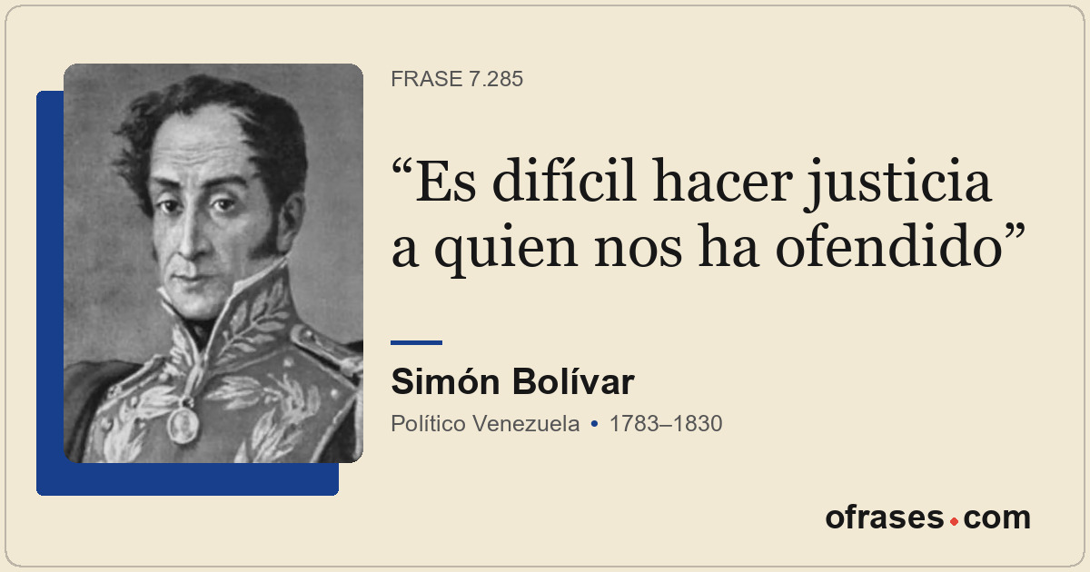 Es difícil hacer justicia a quien nos ha ofendido