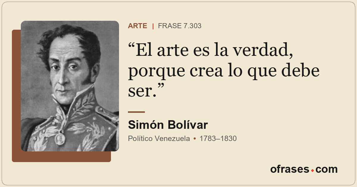 El arte es la verdad, porque crea lo que debe ser.