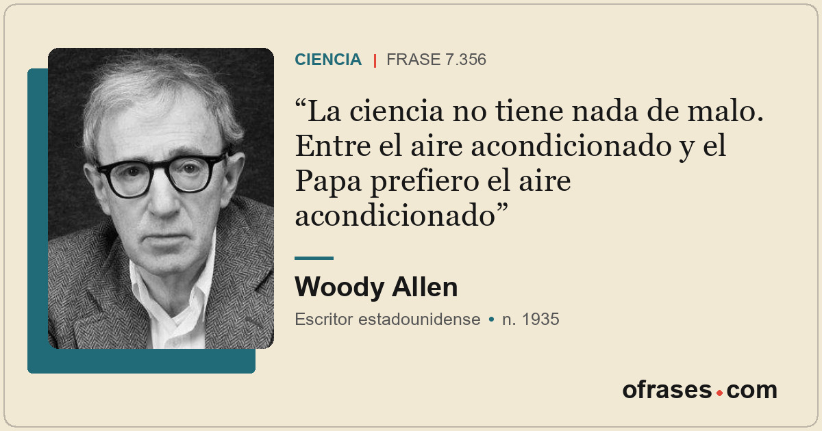 La ciencia no tiene nada de malo. Entre el aire acondicionado y el Papa prefiero...