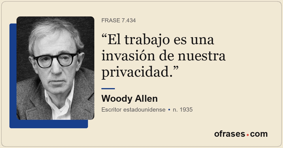 El trabajo es una invasión de nuestra privacidad.