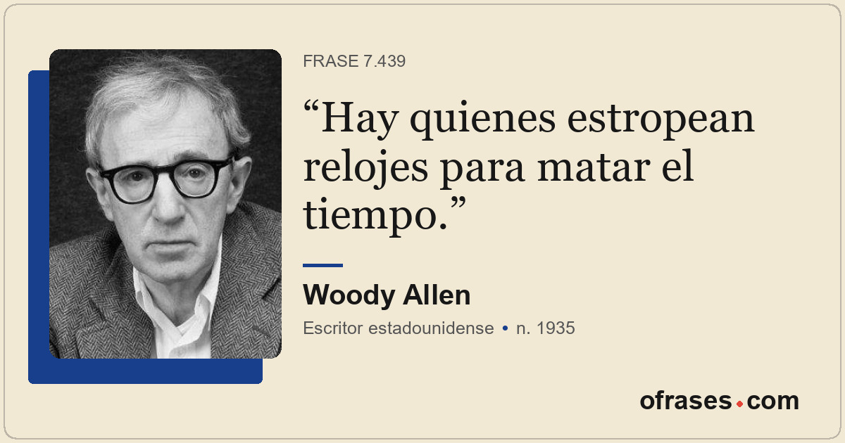 Hay quienes estropean relojes para matar el tiempo.