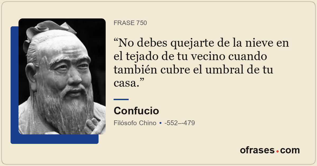 No debes quejarte de la nieve en el tejado de tu vecino cuando también cubre el...