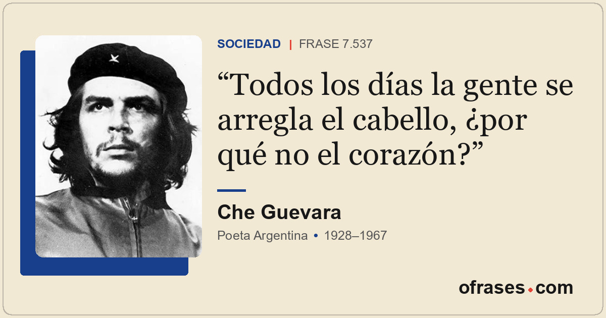 Todos los días la gente se arregla el cabello, ¿por qué no el corazón?
