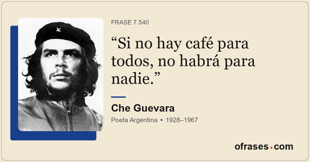 Si no hay café para todos, no habrá para nadie.
