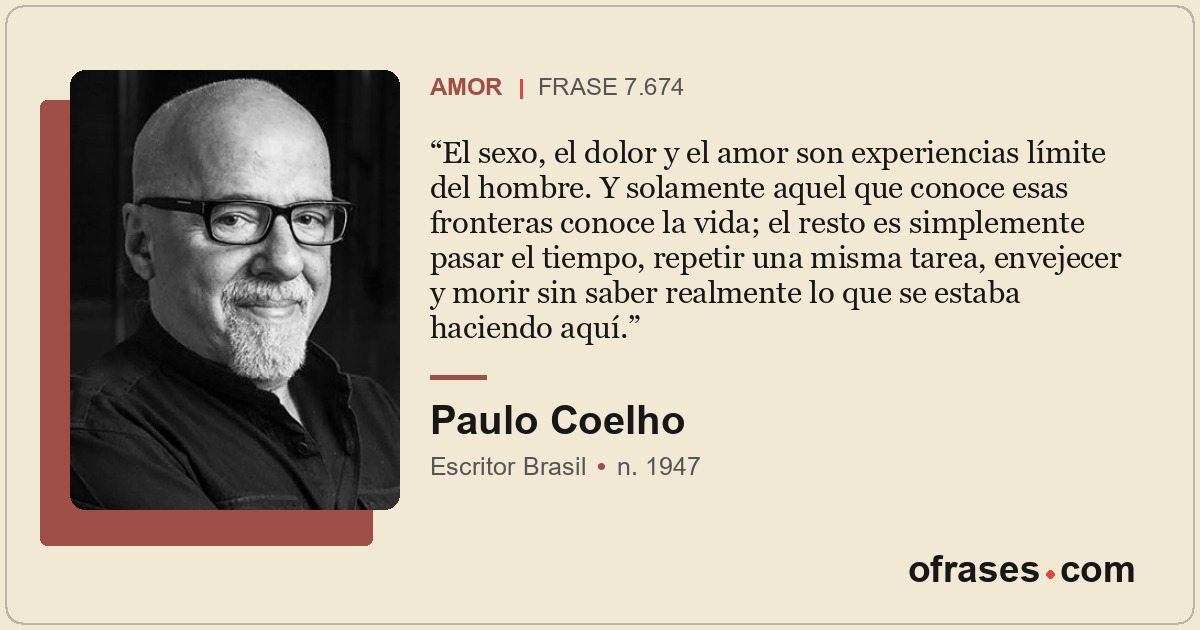 El sexo, el dolor y el amor son experiencias límite del hombre. Y solamente aque...