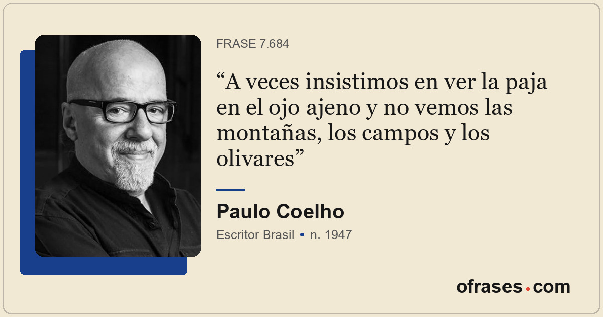 A veces insistimos en ver la paja en el ojo ajeno y no vemos las montañas, los c...