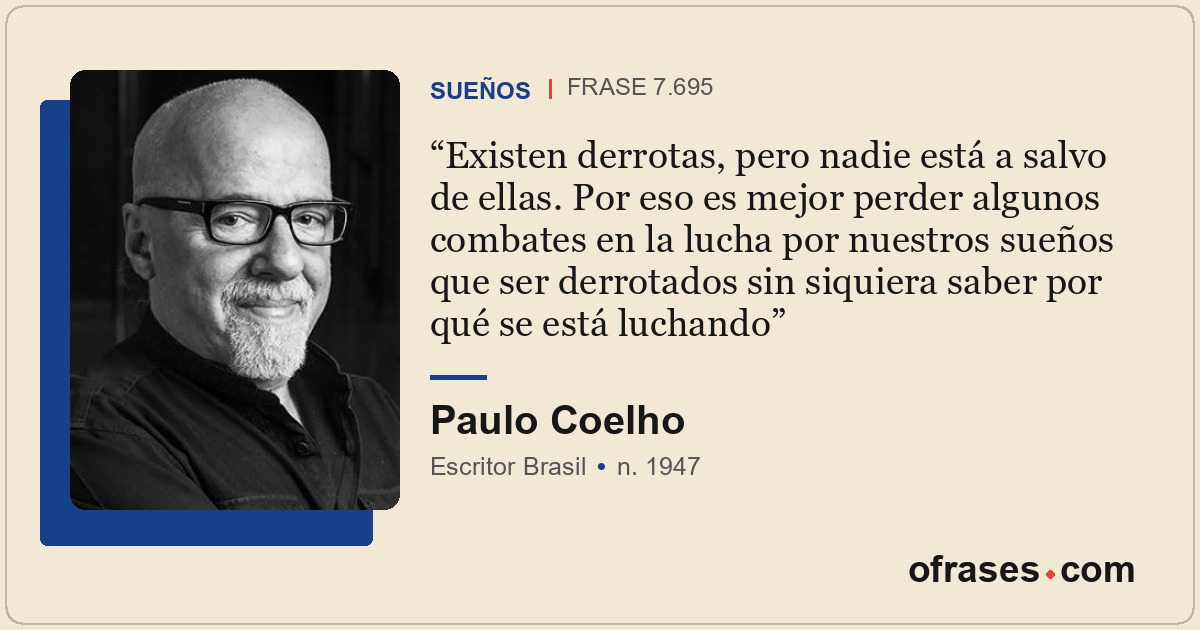 Existen derrotas, pero nadie está a salvo de ellas. Por eso es mejor perder algu...