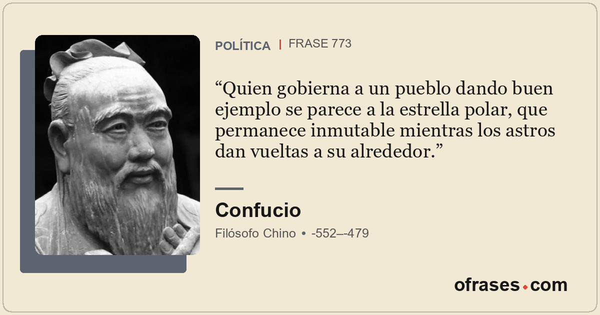 Quien gobierna a un pueblo dando buen ejemplo se parece a la estrella polar, que...