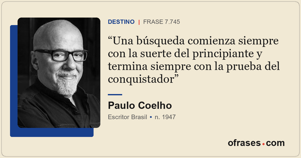 Una búsqueda comienza siempre con la suerte del principiante y termina siempre c...