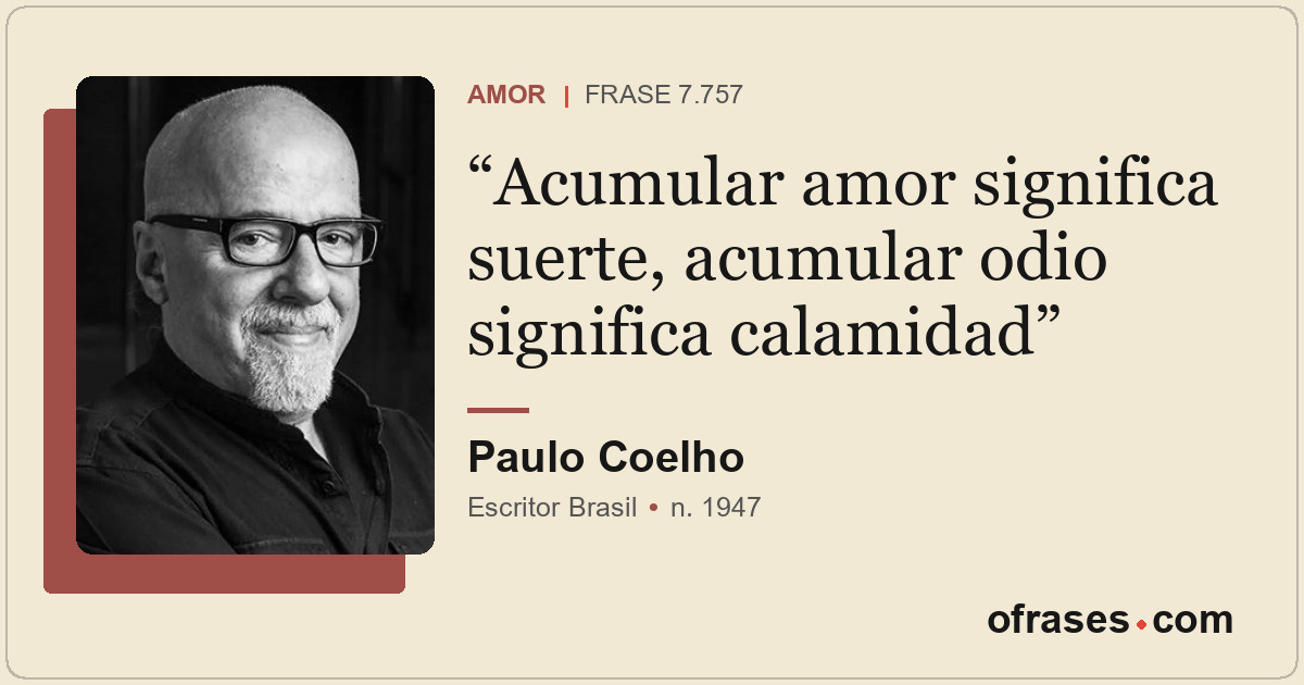 Acumular amor significa suerte, acumular odio significa calamidad