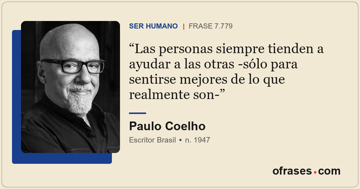 Las personas siempre tienden a ayudar a las otras -sólo para sentirse mejores de...