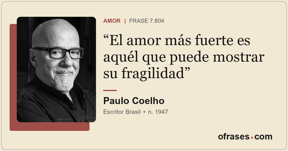 El amor más fuerte es aquél que puede mostrar su fragilidad