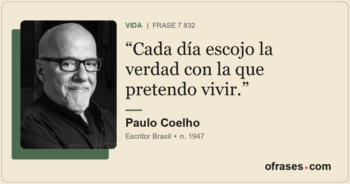 Cada día escojo la verdad con la que pretendo vivir.