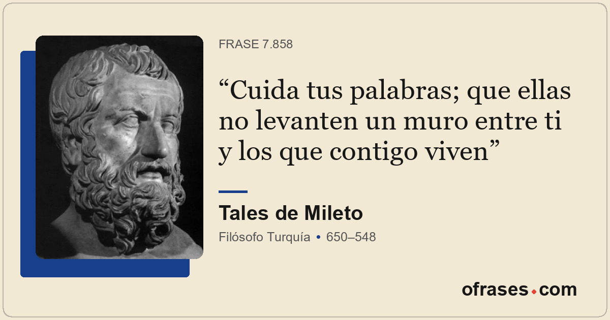 Cuida tus palabras; que ellas no levanten un muro entre ti y los que contigo viv...