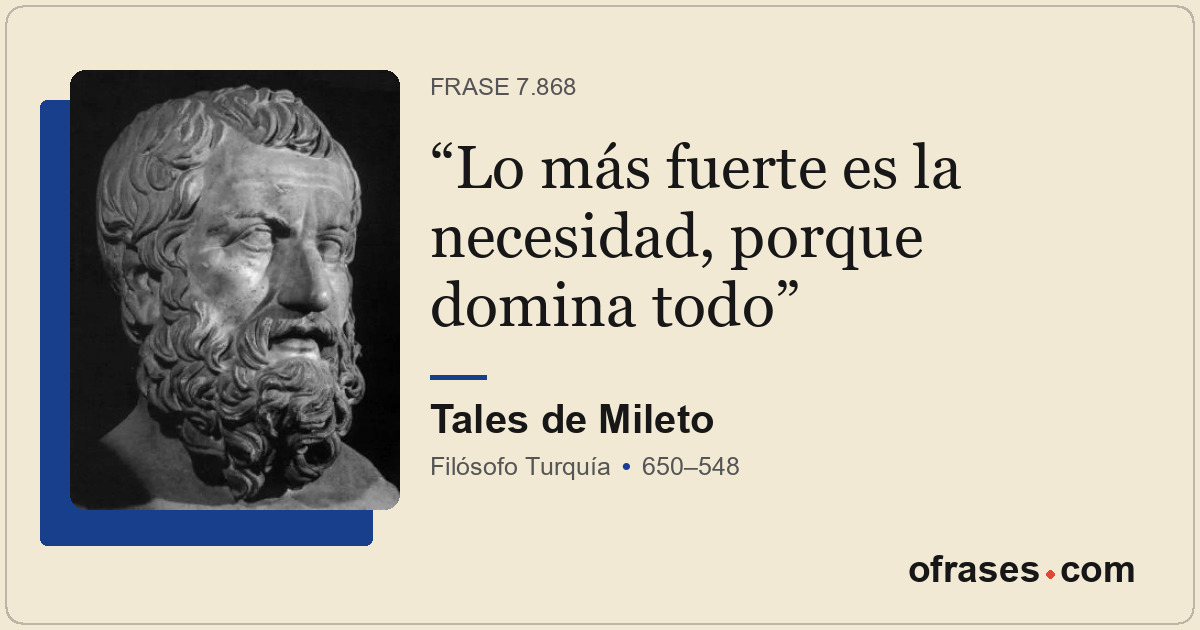 Lo más fuerte es la necesidad, porque domina todo