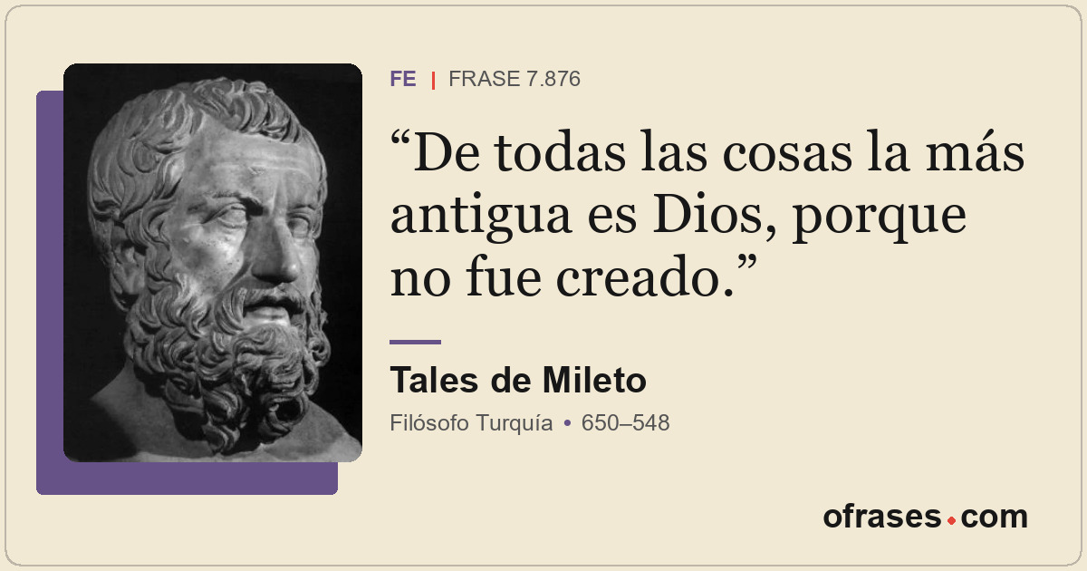 De todas las cosas la más antigua es Dios, porque no fue creado.