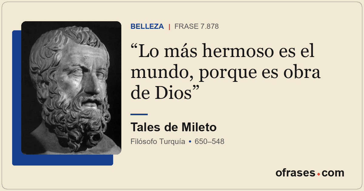 Lo más hermoso es el mundo, porque es obra de Dios