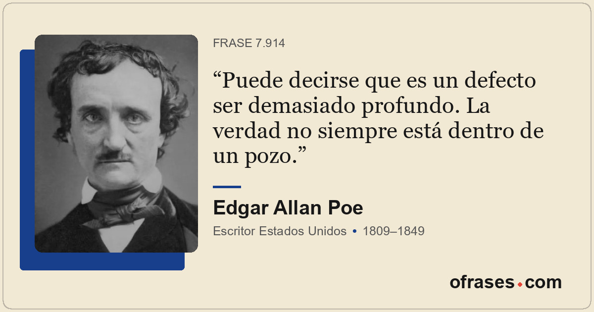 Puede decirse que es un defecto ser demasiado profundo. La verdad no siempre est...