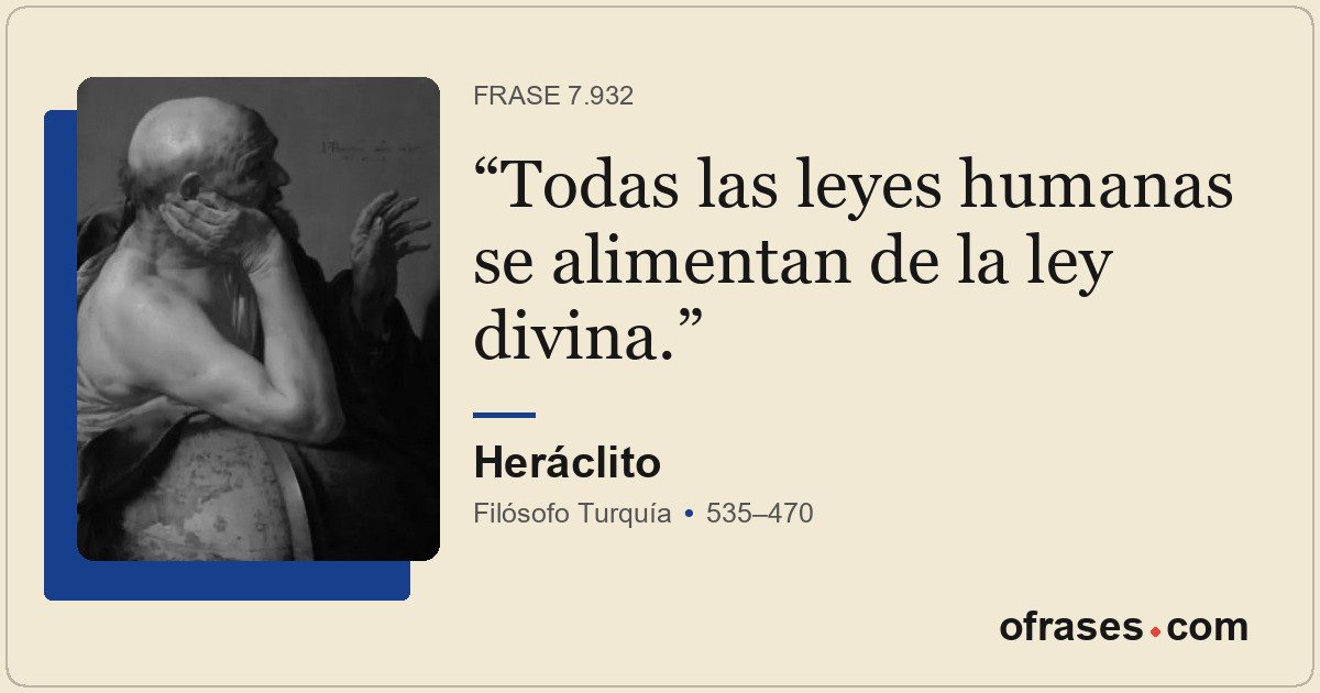 Todas las leyes humanas se alimentan de la ley divina.