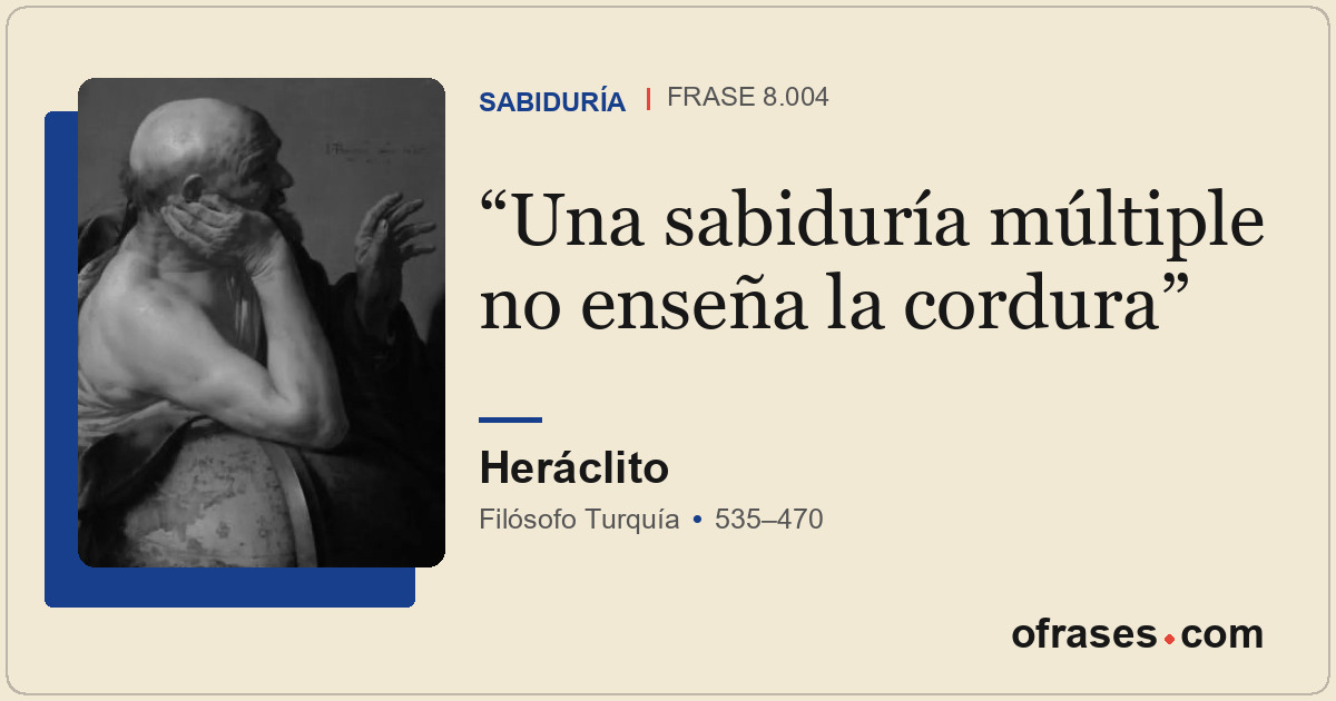 Una sabiduría múltiple no enseña la cordura