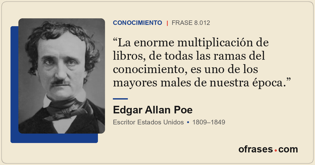 La enorme multiplicación de libros, de todas las ramas del conocimiento, es uno...