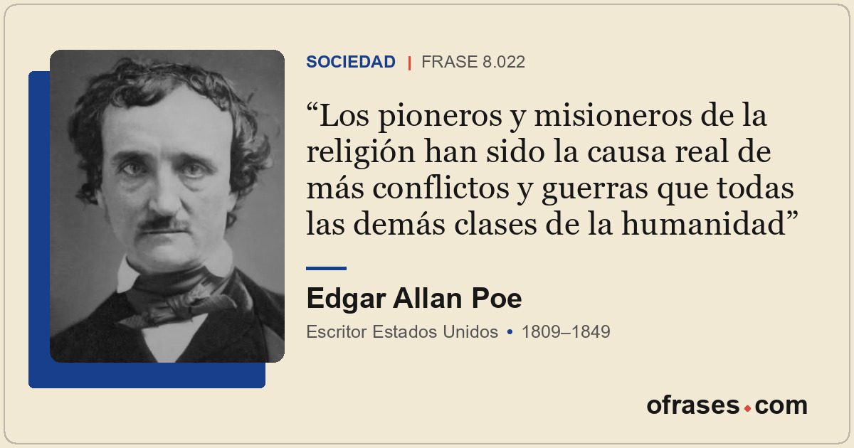 Los pioneros y misioneros de la religión han sido la causa real de más conflicto...