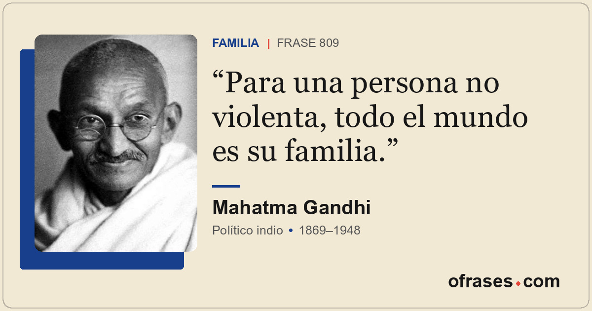 Para una persona no violenta, todo el mundo es su familia.
