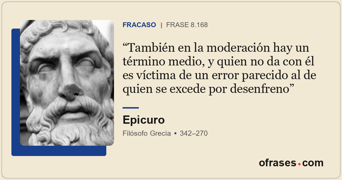 También en la moderación hay un término medio, y quien no da con él es víctima d...