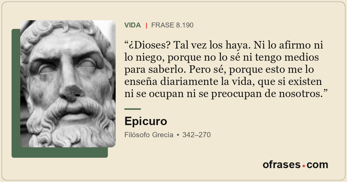 ¿Dioses? Tal vez los haya. Ni lo afirmo ni lo niego, porque no lo sé ni tengo me...