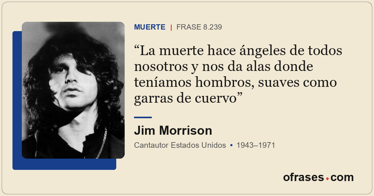La muerte hace ángeles de todos nosotros y nos da alas donde teníamos hombros, s...