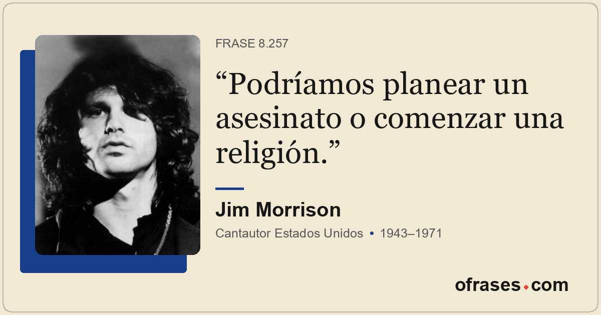 Podríamos planear un asesinato o comenzar una religión.