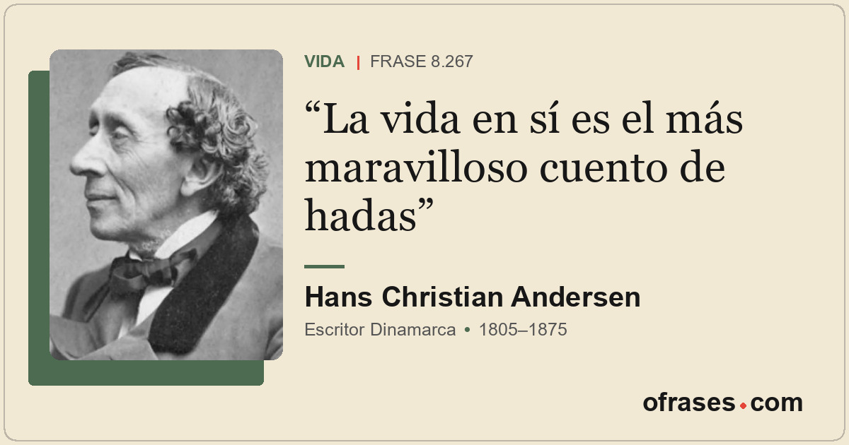 La vida en sí es el más maravilloso cuento de hadas