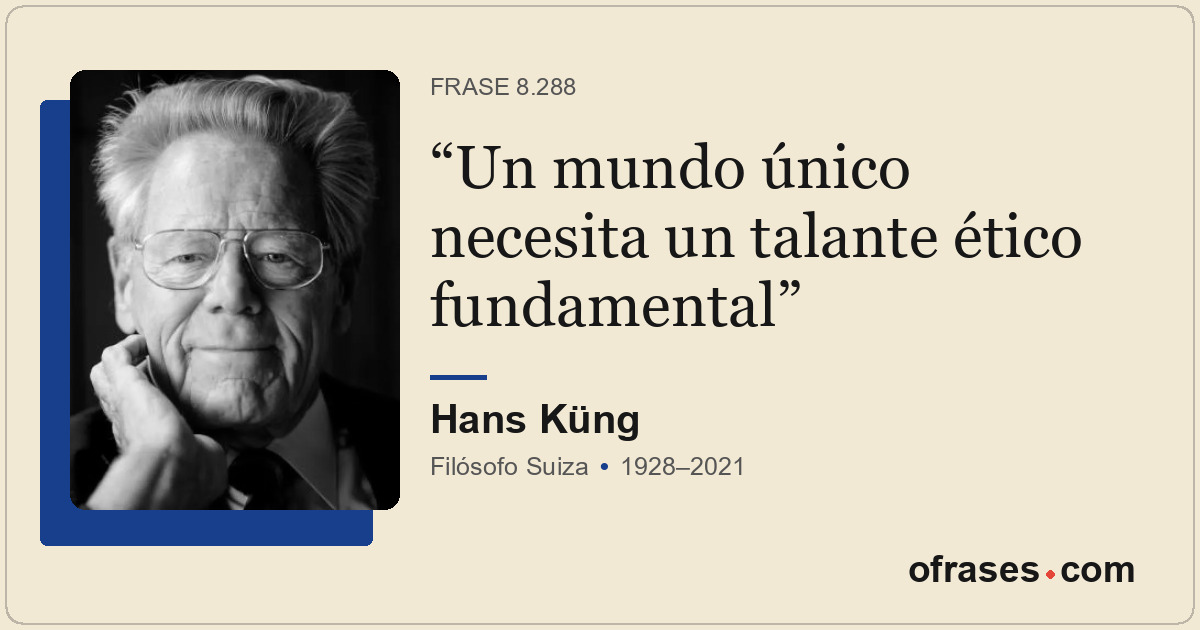 Un mundo único necesita un talante ético fundamental