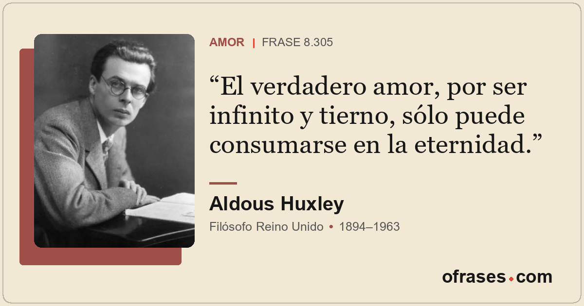 El verdadero amor, por ser infinito y tierno, sólo puede consumarse en la eterni...