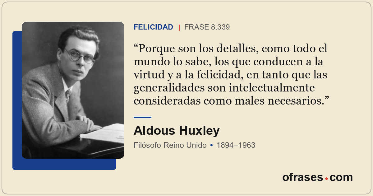 Porque son los detalles, como todo el mundo lo sabe, los que conducen a la virtu...