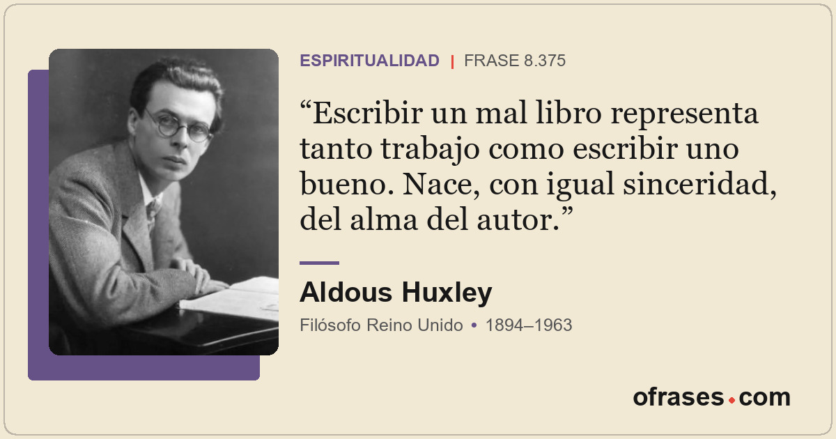 Escribir un mal libro representa tanto trabajo como escribir uno bueno. Nace, co...