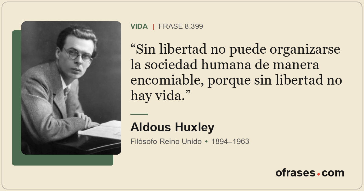 Sin libertad no puede organizarse la sociedad humana de manera encomiable, porqu...