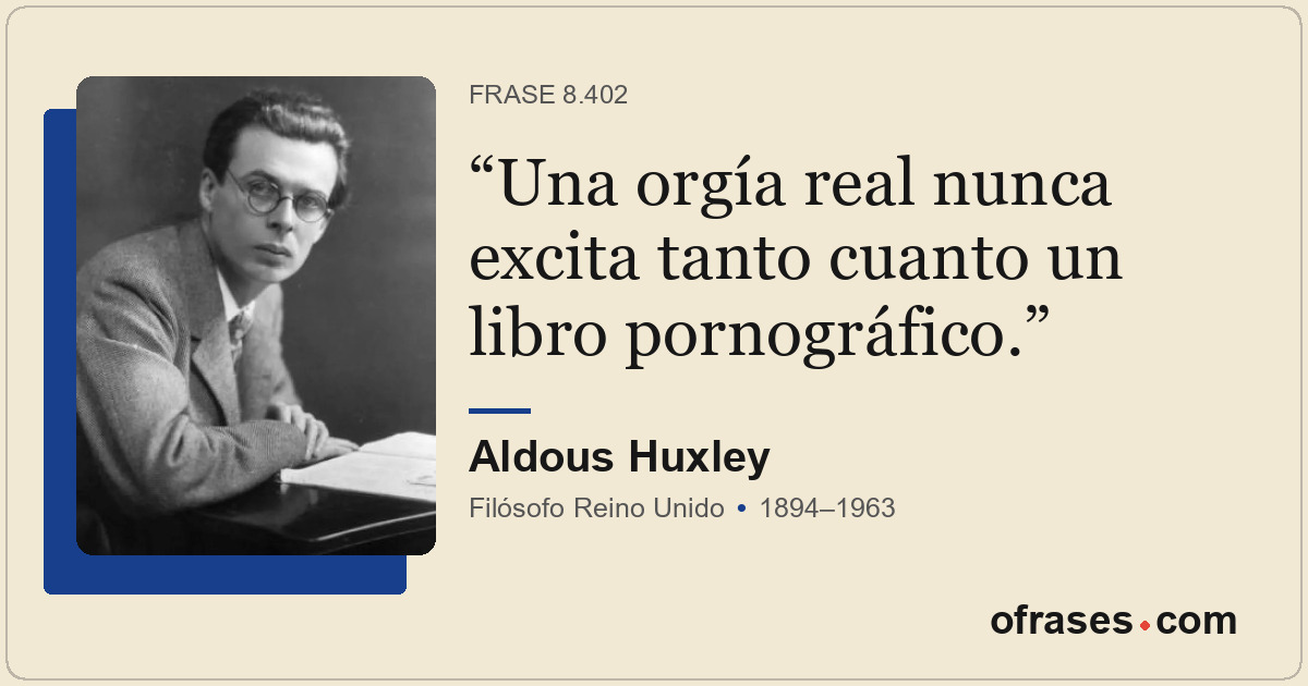 Una orgía real nunca excita tanto cuanto un libro pornográfico.