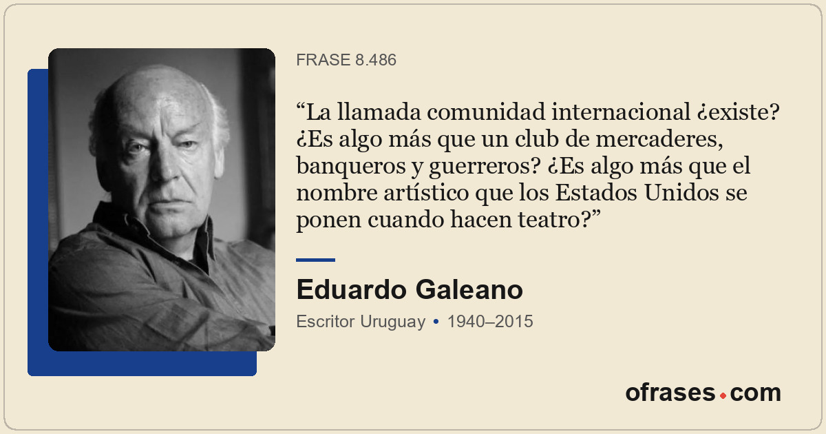 La llamada comunidad internacional ¿existe? ¿Es algo más que un club de mercader...
