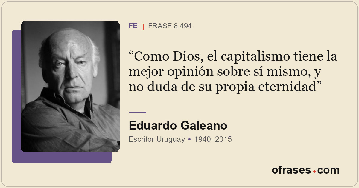 Como Dios, el capitalismo tiene la mejor opinión sobre sí mismo, y no duda de su...