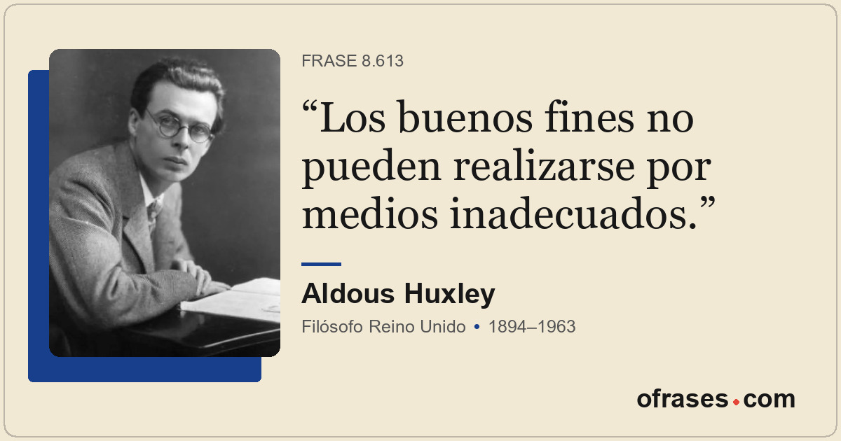 Los buenos fines no pueden realizarse por medios inadecuados.