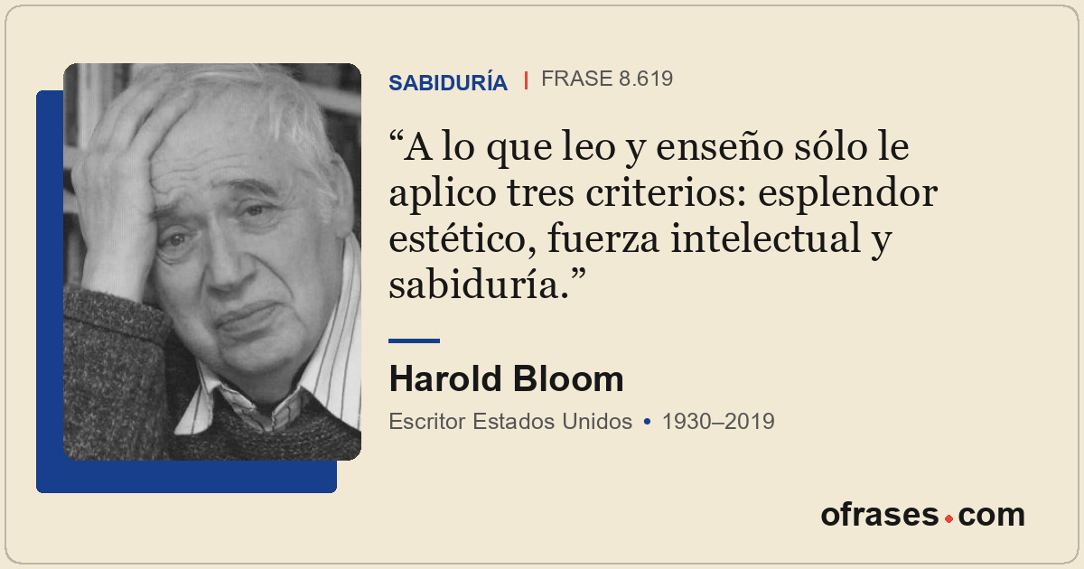 A lo que leo y enseño sólo le aplico tres criterios: esplendor estético, fuerza...